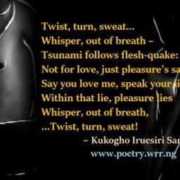 TWIST, TURN, SWEAT (A poem) by Kukogho Iruesiri Samson